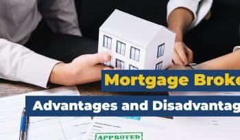 Mortgage Brokers: Advantages and Disadvantages