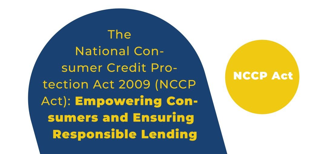 The National Consumer Credit Protection Act 2009 (NCCP Act)